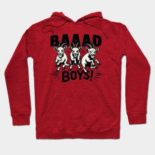 Baaad Boys! Hoodie